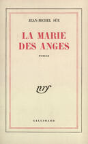 Couverture du livre « La Marie Des Anges » de Sue J M aux éditions Gallimard