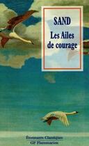 Couverture du livre « Ailes de courage (les) » de George Sand aux éditions Flammarion