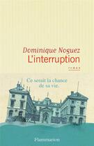 Couverture du livre « L'interruption » de Dominique Noguez aux éditions Flammarion