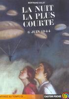 Couverture du livre « La nuit la plus courte (ancienne edition) - 6 juin 1944 » de Bertrand Solet aux éditions Flammarion