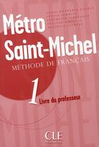 Couverture du livre « Metro saint-michel livre du professeur1 » de Monnerie-Goarin aux éditions Cle International