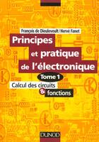 Couverture du livre « Principes et applications de l'électronique t.1 ; calcul des circuits & fonctions » de De Dieuleveult/Fanet aux éditions Dunod