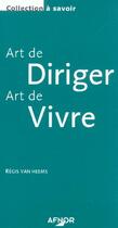 Couverture du livre « Art de diriger - art de vivre » de Regis Van Heems aux éditions Afnor