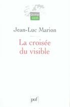 Couverture du livre « La croisée du visible » de Jean-Luc Marion aux éditions Puf