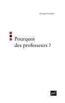 Couverture du livre « Pourquoi des professeurs ? » de Georges Gusdorf aux éditions Puf