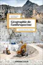 Couverture du livre « Géographie de l'anthropocène : Concepts, démarches, éthiques » de Simon Dufour et Collectif Petit Fute aux éditions Armand Colin