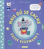 Couverture du livre « Les tirettes magiques : mais où se cache petit éléphant » de Emilie Lapeyre aux éditions Casterman