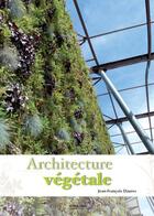 Couverture du livre « Architecture végétale » de Jean-Francois Daures aux éditions Eyrolles