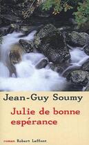 Couverture du livre « Julie de bonne espérance » de Jean-Guy Soumy aux éditions Robert Laffont