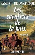 Couverture du livre « Les cavaliers de la paix » de Aymeric De Dampierre aux éditions Albin Michel