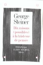 Couverture du livre « Dix raisons possibles a la tristesse de pensee » de Steiner-G aux éditions Albin Michel