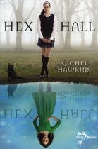 Couverture du livre « Hex Hall t.1 » de Rachel Hawkins aux éditions Albin Michel Jeunesse