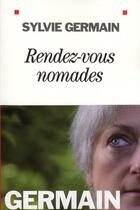 Couverture du livre « Rendez-vous nomades » de Sylvie Germain aux éditions Albin Michel