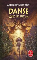 Couverture du livre « Danse avec les lutins » de Catherine Dufour aux éditions Le Livre De Poche