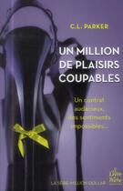 Couverture du livre « Un million de plaisirs coupables » de C.L. Parker aux éditions Le Livre De Poche