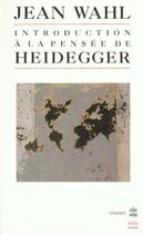 Couverture du livre « Introduction a la pensee de heidegger » de Wahl-J aux éditions Le Livre De Poche
