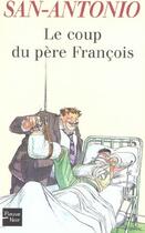 Couverture du livre « Le coup du pere francois » de San-Antonio aux éditions 12-21