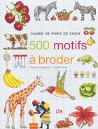 Couverture du livre « 500 motifs à broder - Volume 1 » de Sylvette Lhorte et Christiane Guglielmazzi aux éditions Le Temps Apprivoise