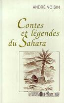 Couverture du livre « Contes et légendes du sahara » de Andre Voisin aux éditions Editions L'harmattan