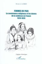 Couverture du livre « Femmes de paix - la coexistence religieuse et les damees de la noblesse en france - 1520-1630 » de Lambin Rosine A. aux éditions Editions L'harmattan