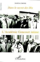 Couverture du livre « Dans le secret des dix : L'Académie Goncourt intime » de Marcel Cordier aux éditions Editions L'harmattan