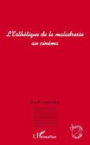 Couverture du livre « L'esthétique de la maladresse au cinéma » de Sarah Leperchey aux éditions Editions L'harmattan