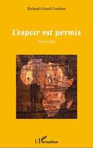 Couverture du livre « Espoir est permis » de Richard-Gerard Gambou aux éditions Editions L'harmattan