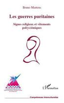 Couverture du livre « Les guerres puritaines ; signes religieux et vetements pol(ys)émiques » de Bruno Martens aux éditions L'harmattan