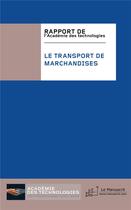 Couverture du livre « Le transport de marchandises » de Academie Des Technologies aux éditions Le Manuscrit