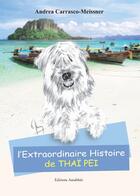 Couverture du livre « L'extraordinaire histoire de Thaï Pei » de Andrea Carrasco-Meissner aux éditions Amalthee