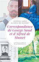 Couverture du livre « Correspondance de George Sand et d'Alfred de Musset ; lettres d'amour et autres écrits » de George Sand et Alfred De Musset aux éditions Books On Demand