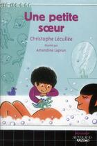 Couverture du livre « Une petite soeur » de Laprun Amandine et Christophe Lecullee aux éditions Actes Sud Jeunesse