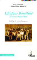 Couverture du livre « L'enfant Bamikélé et autres nouvelles ; anthologie des écrivains Banougoum » de Gabriel Deeh Segallo aux éditions Harmattan Cameroun