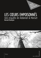 Couverture du livre « Les coeurs empoisonnés » de Domeyne Bernard aux éditions Mon Petit Editeur