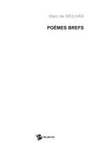 Couverture du livre « Poèmes brefs » de Marc De Meilhan aux éditions Publibook