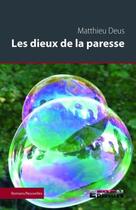 Couverture du livre « Les dieux de la paresse » de Matthieu Deus aux éditions Reverbere