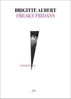 Couverture du livre « Freaky fridays » de Brigitte Aubert aux éditions Editions La Branche