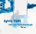 Couverture du livre « Sylvie Tual fait son Gainsborough » de Bertrand Valere aux éditions Le Livre D'art