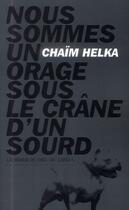 Couverture du livre « Nous sommes un orage sous le crâne d'un sourd » de Chaim Helka aux éditions La Manufacture De Livres