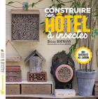 Couverture du livre « Construire son hôtel à insectes : biodiversité au jardin » de Laurence Seguin aux éditions Terre Vivante