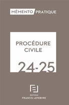 Couverture du livre « Mémento pratique : Procédure civile (édition 2024/2025) » de Redaction Francis Le aux éditions Lefebvre