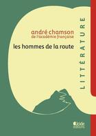 Couverture du livre « Les hommes de la route » de Andre Chamson aux éditions Alcide
