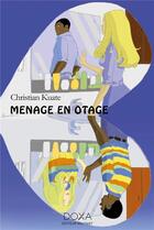 Couverture du livre « Ménage en otage » de Christian Kuate aux éditions La Doxa