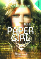 Couverture du livre « Paper girl Tome 1 » de Maille Marie aux éditions Editions Alter Real