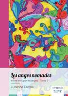 Couverture du livre « Les anges nomades, le livre écrit par les anges Tome 3 » de Lucienne Tinfena aux éditions Nombre 7