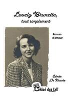 Couverture du livre « Lovely brunette, tout simplement » de Edmee De Xhavee aux éditions Chloe Des Lys