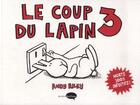 Couverture du livre « Le coup du lapin t.3 » de Andy Riley aux éditions Marabout