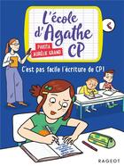 Couverture du livre « L'école d'Agathe - CP t.13 ; c'est pas facile l'écriture de CP ! » de Pakita et Aurelie Grand aux éditions Rageot