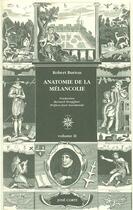 Couverture du livre « Anatomie de la mélancolie t.2 (édition 2004) » de Robert Burton aux éditions Corti