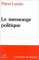 Couverture du livre « Mensonge Politique » de Lenain aux éditions Economica
